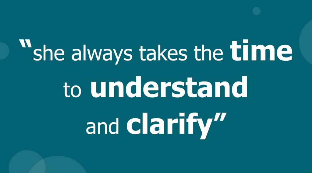 Quote saying she always takes the time to understand and clarify